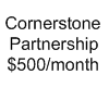 Cornerstone Partnership $500 per Month